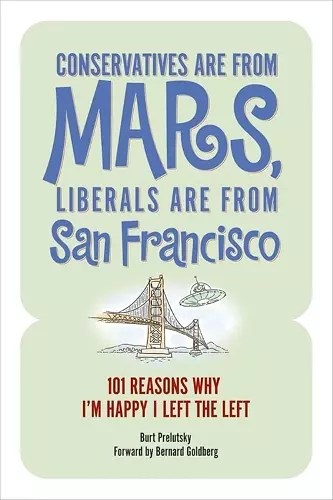 Conservatives Are from Mars, Liberals Are from San Francisco cover