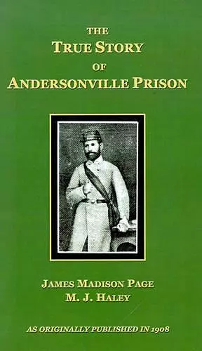 The True Story of Andersonville Prison cover