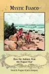 Mystic Fiasco How the Indians Won the Pequot War cover