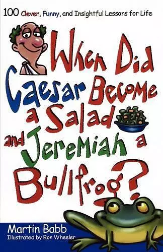 When Did Caesar Become a Salad and Jeremiah a Bullfrog? cover