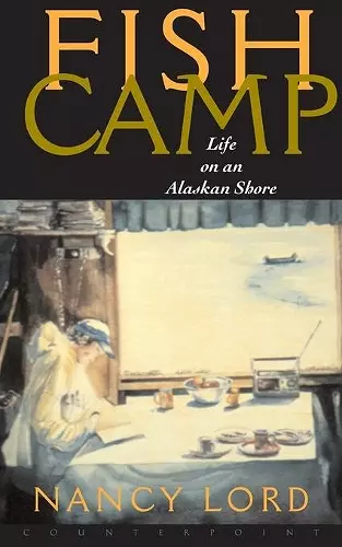 Fishcamp Life On An Alaskan Shore cover