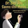 Dr. Jon Jon Saves the Moon cover