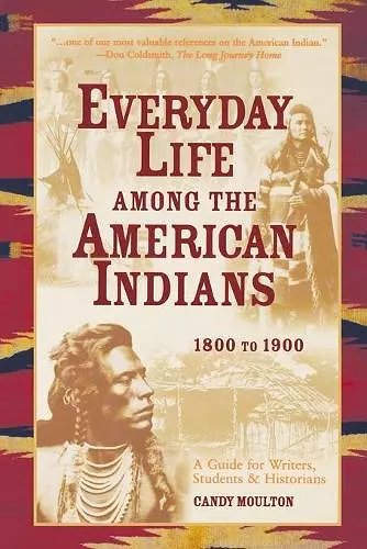 Everyday Life Among The American Indians 1800-1900 cover