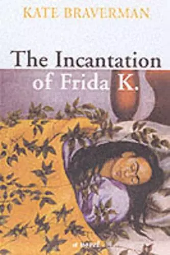 The Incantation Of Frida K. cover