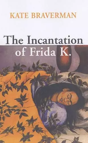 The Incantation Of Frida K. cover