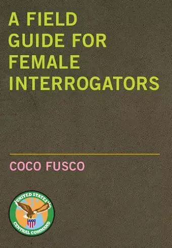 A Field Guide For Female Interrogators cover