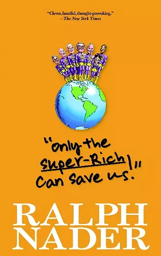 Only the Super-Rich Can Save Us! cover