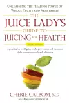 Juice Lady's Guide to Juicing for Health cover