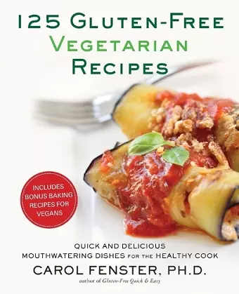 125 Gluten-Free Vegetarian Recipes cover