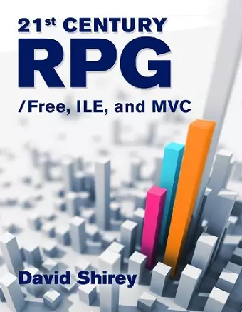 21st Century RPG: /Free, ILE, and MVC cover