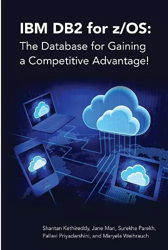 IBM DB2 for z/OS: The Database for Gaining a Competitive Advantage! cover