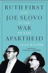 Ruth First and Joe Slovo in the War to End Apartheid cover
