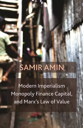 Modern Imperialism, Monopoly Finance Capital, and Marx's Law of Value cover