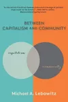 Between Capitalism and Community cover