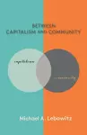 Between Capitalism and Community cover