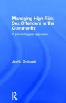 Managing High Risk Sex Offenders in the Community cover