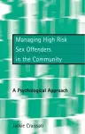 Managing High Risk Sex Offenders in the Community cover