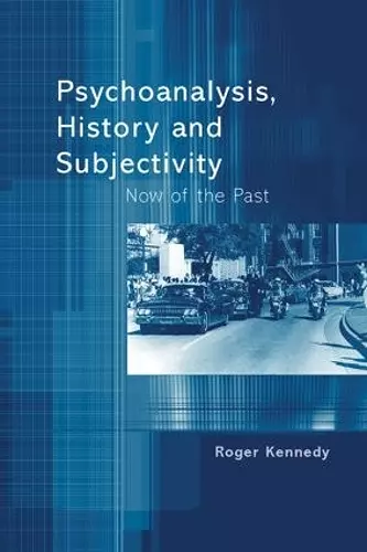 Psychoanalysis, History and Subjectivity cover