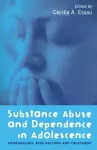 Substance Abuse and Dependence in Adolescence cover