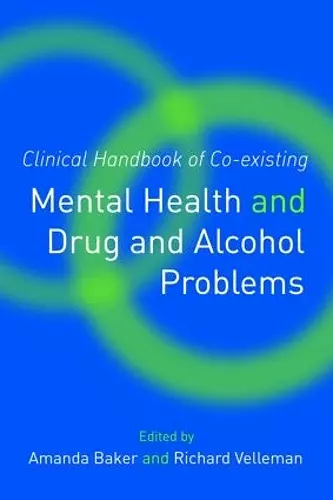 Clinical Handbook of Co-existing Mental Health and Drug and Alcohol Problems cover