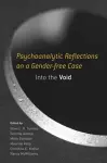 Psychoanalytic Reflections on a Gender-free Case cover