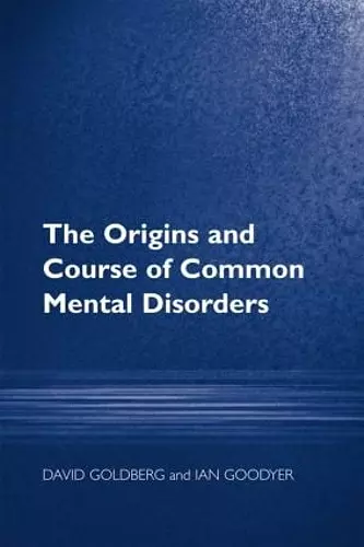 The Origins and Course of Common Mental Disorders cover