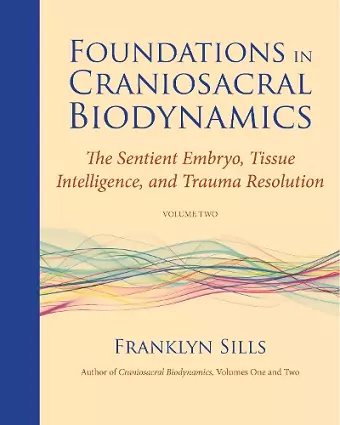 Foundations in Craniosacral Biodynamics, Volume Two cover