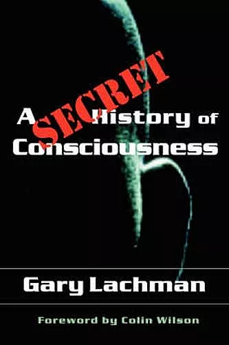 A Secret History of Consciousness cover