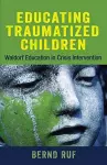 Educating Traumatized Children cover