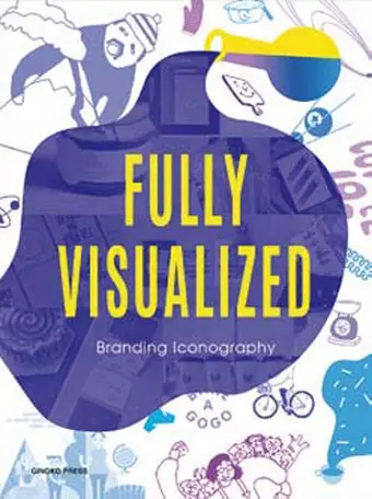 Fully Visualized: Branding Iconography cover