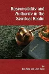 Responsibility and Authority in the Spiritual Realm cover