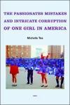 The Passionate Mistakes and Intricate Corruption of One Girl in America cover