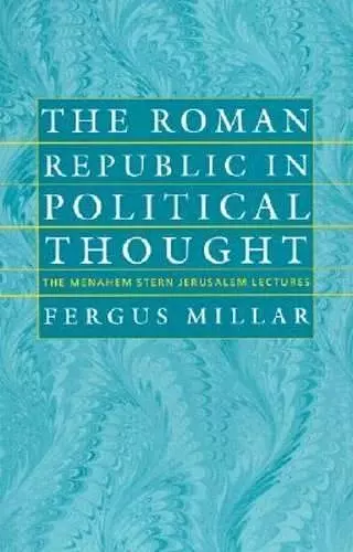 The Roman Republic in Political Thought cover