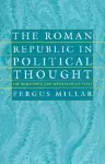 The Roman Republic in Political Thought cover