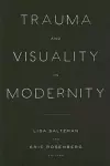 Trauma and Visuality in Modernity cover
