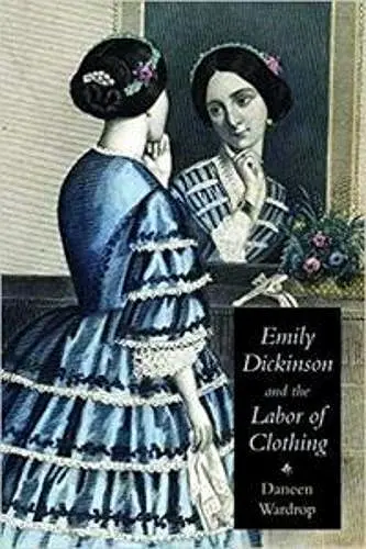 Emily Dickinson and the Labor of Clothing cover