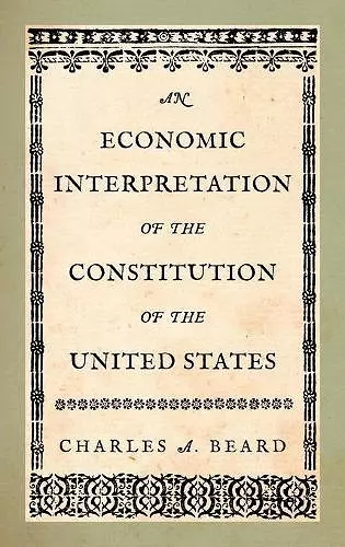 An Economic Interpretation of the Constitution of the United States cover