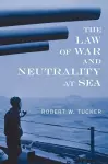 The Law of War and Neutrality at Sea [1957] cover