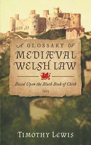 A Glossary of Mediæval Welsh Law cover