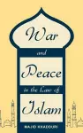 War and Peace in the Law of Islam cover