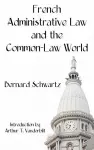 French Administrative Law and the Common-Law World cover