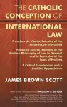 The Catholic Conception of International Law cover