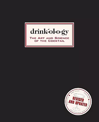 Drinkology: Revised and Updated: The Art and Science of the Cocktail cover