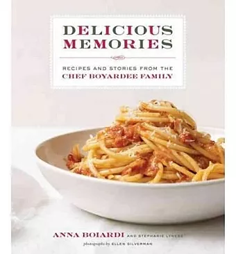 Delicious Memories: Recipes and Stories from the Chef Boyardee Family cover