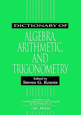 Dictionary of Algebra, Arithmetic, and Trigonometry cover