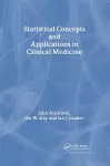 Statistical Concepts and Applications in Clinical Medicine cover