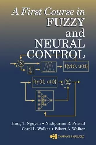 A First Course in Fuzzy and Neural Control cover