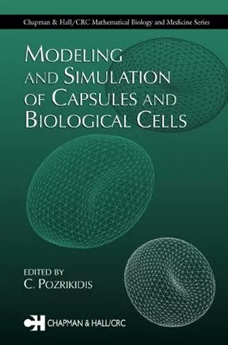 Modeling and Simulation of Capsules and Biological Cells cover