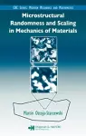 Microstructural Randomness and Scaling in Mechanics of Materials cover