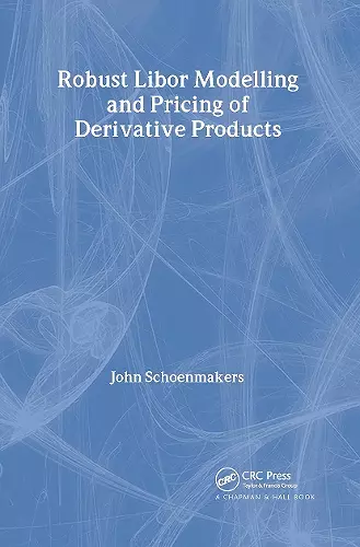Robust Libor Modelling and Pricing of Derivative Products cover